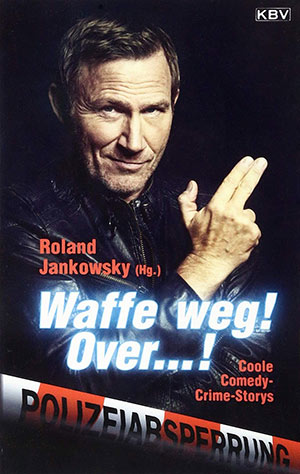 Cover der Krimi-Anthologie Waffe weg Over ...